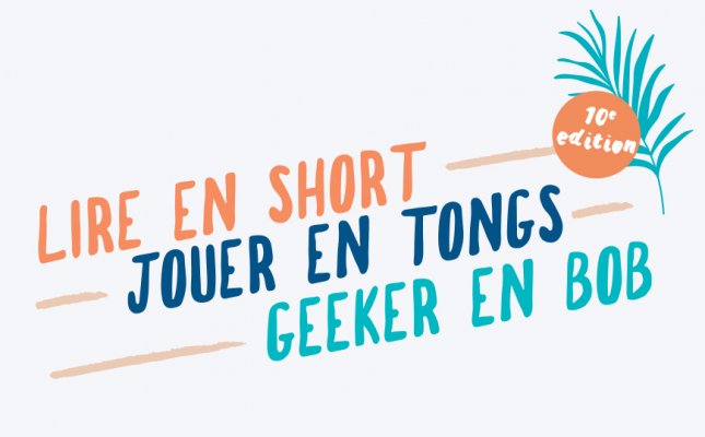 Lire en short, jouer en tongs, geeker en bob